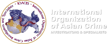 INTERNATIONAL ORGANIZATION OF ASIAN CRIME INVESTIGATORS & SPECIALISTS